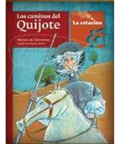 Los Caminos Del Quijote Cervantes Version Durini La Estacion