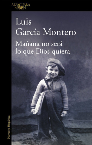 Libro Mañana No Será Lo Que Dios Quiera - Garcia Montero, 