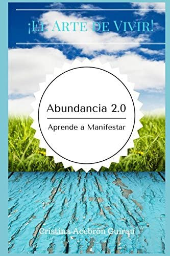 Libro: Abundancia 2.0 Aprende A Manifestar: Cómo Obtener Éxi