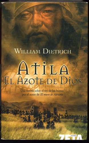 Libro Atila. El Azote De Dios . William Dietrich. (Usado)
