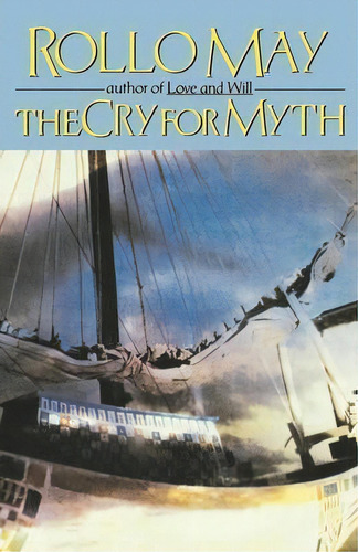 The Cry For Myth, De Rollo May. Editorial Ww Norton Co, Tapa Blanda En Inglés