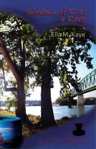Shadows Of Rust & Reels, De Ella M Kaye. Editorial Elucidate Publishing, Tapa Blanda En Inglés