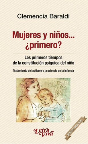 Libro - Mujeres Y Niños Primero? - Clemencia Baraldi