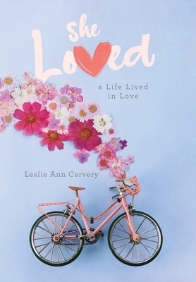 Libro She Loved: A Life Lived In Love - Carvery, Leslie Ann