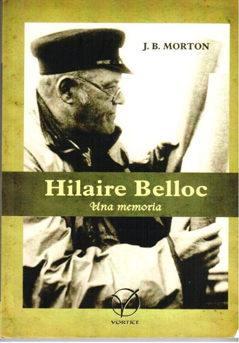 Hilaire Belloc Una Memoria - J B Morton