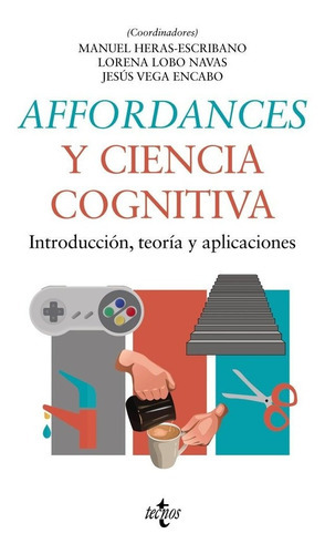 Affordances Y Ciencia Cognitiva, De Heras Escribano, Manuel. Editorial Tecnos, Tapa Blanda En Español