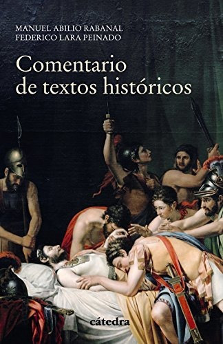 Comentario De Textos Históricos (historia. Serie Menor), De Lara Peinado, Federico. Editorial Ediciones Cátedra, Tapa Tapa Blanda En Español