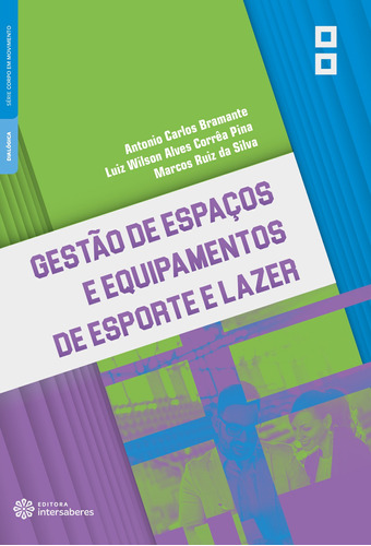 Gestão de espaços e equipamentos de esporte e lazer, de Bramante, Antonio Carlos. Editora Intersaberes Ltda., capa mole em português, 2020