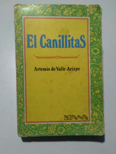 Libro El Canillitas / Artemio De Valle-arispe (Usado)