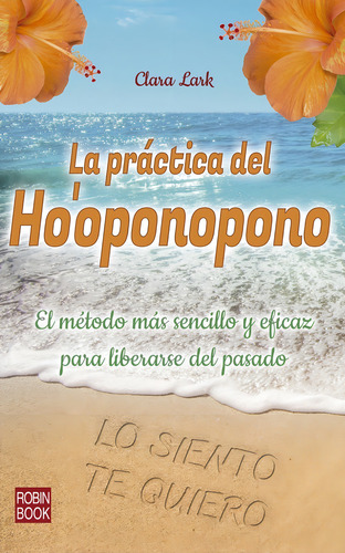 La Práctica Del Ho'oponopono - Liberarse Del Pasado