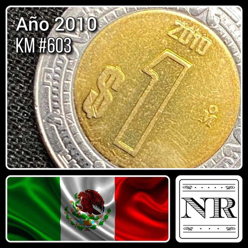 Mexico - 1 Peso - Año 2010 - Km #603 - Bimetalica