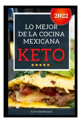 Libro : Lo Mejor De La Cocina Mexicana Keto, Recetas Para L