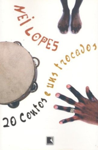 20 CONTOS E UNS TROCADOS, de Lopes, Nei. Editora Record Ltda., capa mole em português, 2006
