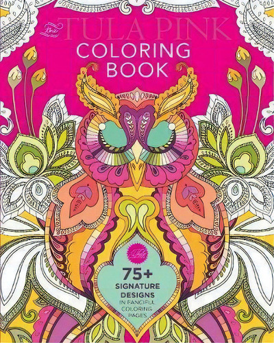 The Tula Pink Coloring Book, De Tula Pink. Editorial F W Publications Inc, Tapa Blanda En Inglés
