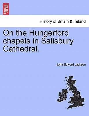 Libro On The Hungerford Chapels In Salisbury Cathedral. -...