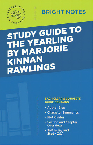 Study Guide To The Yearling By Marjorie Kinnan Rawlings, De Intelligent Education. Bright Tes, Vol. 1. Editorial Influence Publ, Tapa Blanda En Inglés
