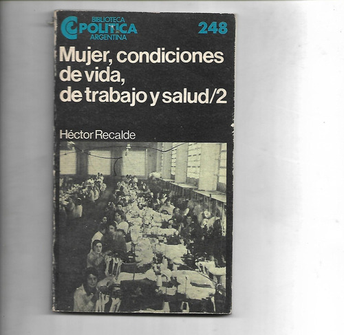 Mujer, Condiciones De Vida, De Trabajo Y Salud 2 Recalde