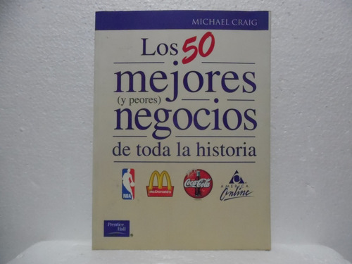 Los 50 Mejores Y Peores Negocios/michael Craig/prentice Hall (Usado)
