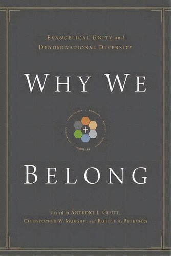 Why We Belong, De Anthony L. Chute. Editorial Crossway Books, Tapa Blanda En Inglés