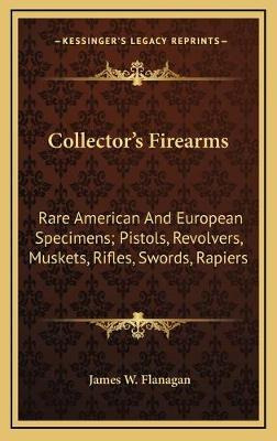 Libro Collector's Firearms : Rare American And European S...