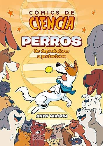 Comics De Ciencia: Perros: De Depredadores A Protectores