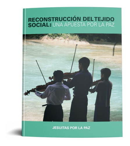 Reconstruccion Del Tejido Social: Una Apuesta Por La Paz.