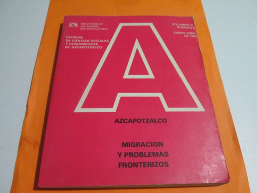 Migración Y Problemas Fronterizos, Uam, Azcapotzalco