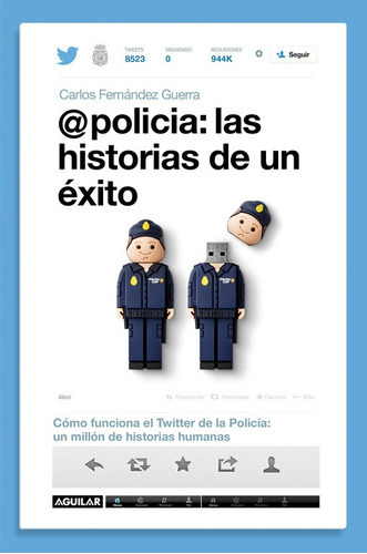 @policía: las historias de un éxito, de Fernández Guerra, Carlos. Editorial Aguilar, tapa blanda en español, 2014