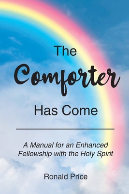 Libro The Comforter Has Come: A Manual For An Enhanced Fe...