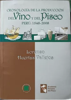 Cronologia De La Produccion Del Vino Y Del Piscoperu: 1548