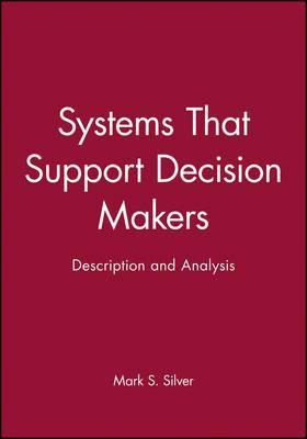 Systems That Support Decision Makers - Mark S. Silver