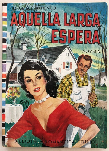 Idilio N° 20 Aquella Larga Espera Jorge Scerbanenco 1956