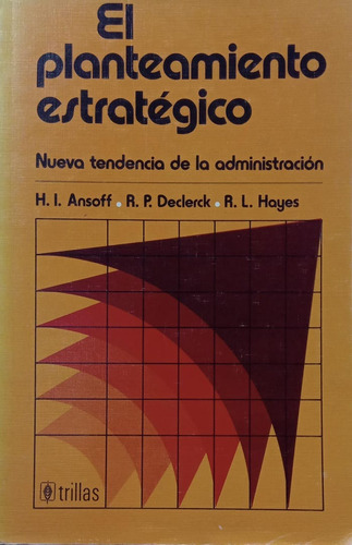 H Ansoff, R Declerck, R Hayes El Planeamiento Estratégico (Usado)