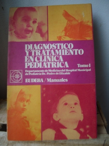 Diagnostico Y Tratamiento En Clinica Pediatrica - Tomo 1 - E