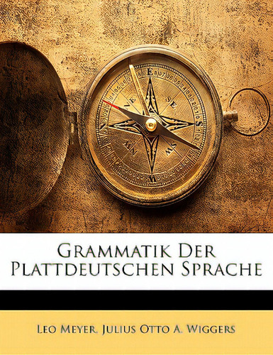 Grammatik Der Plattdeutschen Sprache, De Meyer, Leo., Vol. 1. Editorial Nabu Pr, Tapa Blanda En Inglés