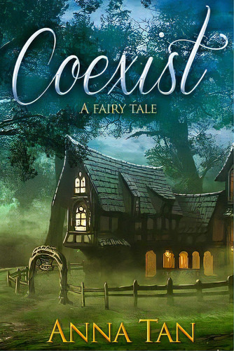 Coexist: A Fairy Tale, De Tan, Anna. Editorial Createspace, Tapa Blanda En Inglés
