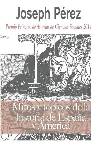 Mitos y tÃÂ³picos de la Historia de EspaÃÂ±a y AmÃÂ©rica, de PEREZ, JOSEPH. Editorial Edaf, S.L., tapa dura en español