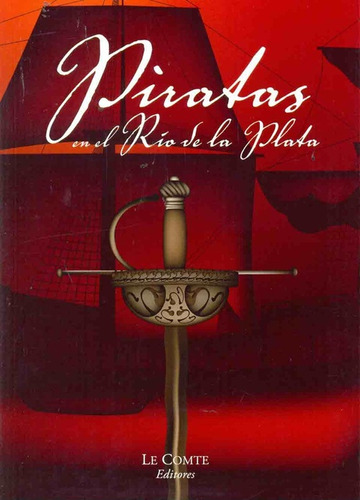 Piratas En El Río De La Plata - Mónica G.hoss De Le Comte