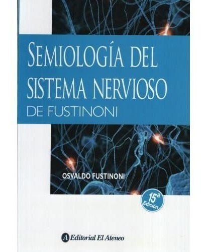 Semiologia Del Sistema Nervioso  15va. Ed Fustinoni Nuevo!