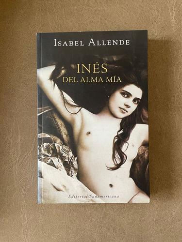 Inés Del Alma Mía -  Isabel Allende. Libro Grande