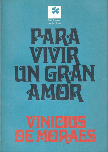Para Vivir Un Gran Amor, Vinicius De Moraes