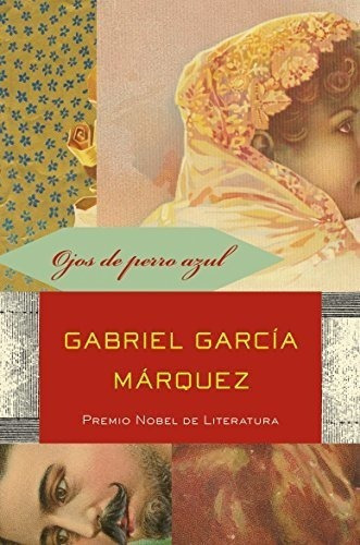 Ojos De Perro Azul / Eyes Of A Blue Dog - Garcia.., de García Márquez, Gabriel. Editorial Vintage Espanol en español