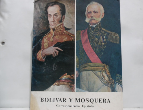 Bolívar Y Mosquera Correspondencia Epistolar / Arco 