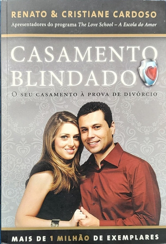 Livro Casamento Blindado . O Seu Casamento À Prova De Divórcio. Renato E Cristiane Cardoso