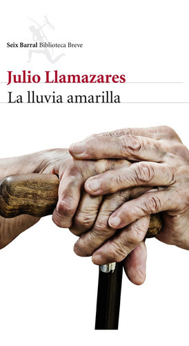 La Lluvia Amarilla, De Llamazares, Julio. Editorial Seix Barral, Tapa Blanda En Español