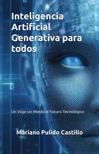 Libro: Inteligencia Artificial Generativa Para Todos: Un Via