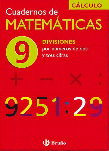 9 Divisiones Por Nãâºmeros De Dos Y Tres Cifras, De Sousa Martín, Ismael. Editorial Bruño En Español