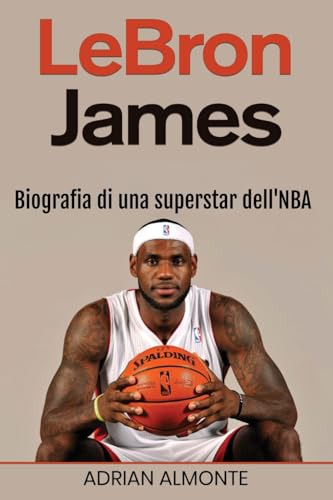 Libro Lebron James De Adrian Almonte Rivercat Books Llc