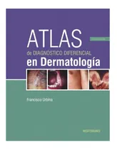 Comprar Atlas De Diagnóstico Diferencial En Dermatología 3 Ed Urbina