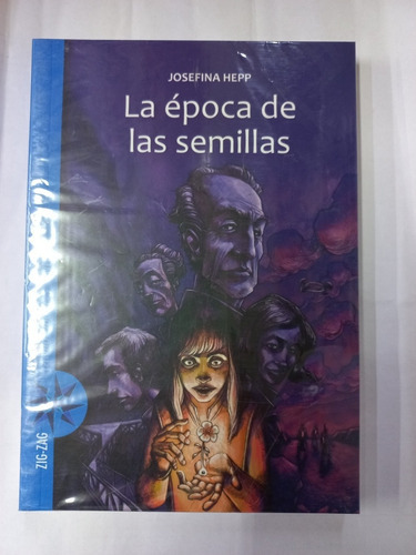 La Epoca De Las Semillas, De Hepp, Josefina. Editorial Zig Zag En Español